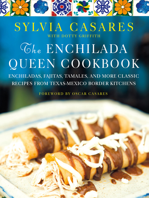 Title details for The Enchilada Queen Cookbook by Sylvia Casares - Wait list